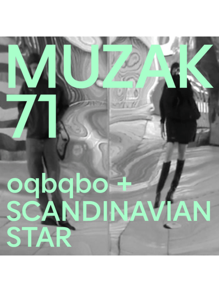 The image shows a distorted, reflective surface with two figures standing in front of it. Large mint-green text at the top reads "MUZAK 71," while additional text below reads "oqbqbo + SCANDINAVIAN STAR." The image is in black and white except for the mint-green text.