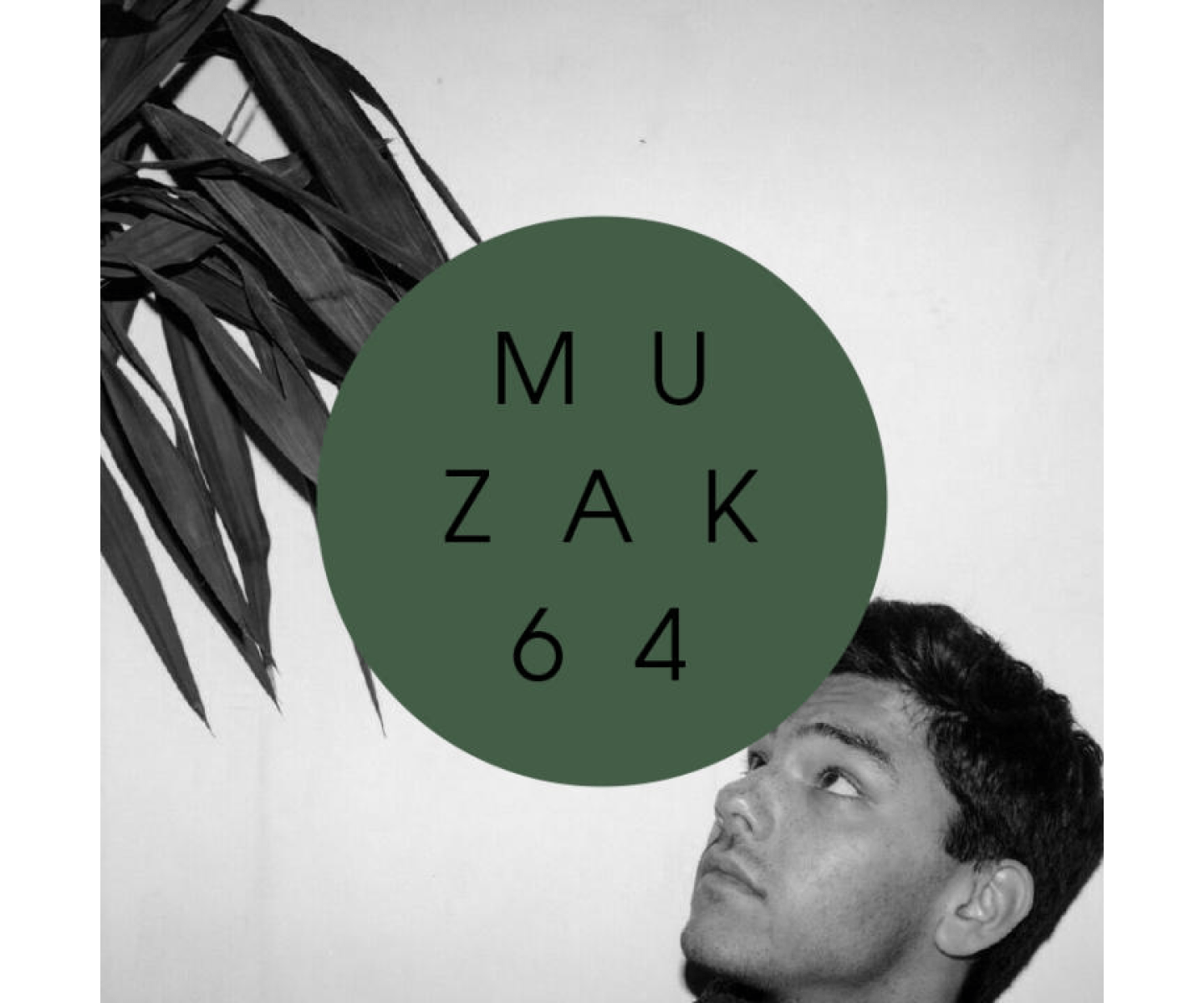 The image shows a person looking upward to the left. Over their face, there is a large circle with the text "MUZAK 64." To the left, there is a branch with long leaves. The image is black and white, and the circle with the text is green.